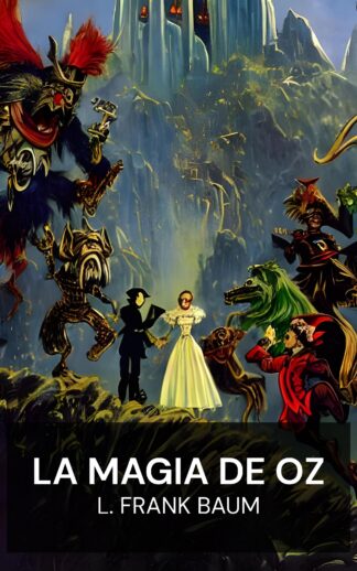 La magia de Oz - L. Frank Baum (The Magic of Oz - Espanol)