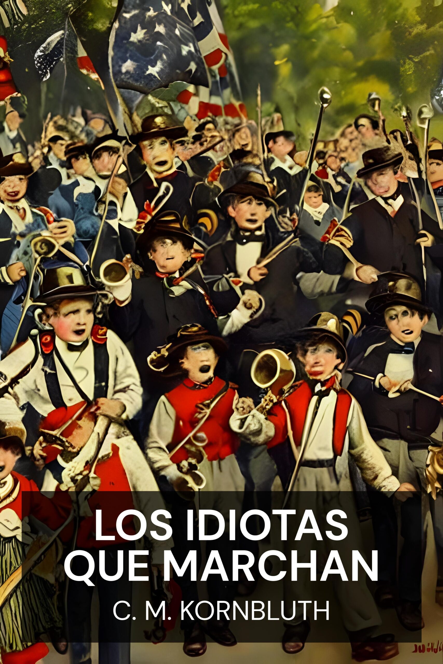 Los idiotas que marchan - C. M. Kornbluth (The Marching Morons - Espanol)