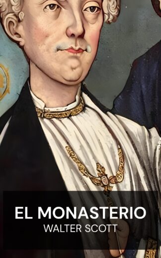 El Monasterio - Walter Scott (The Monastery - Espanol)