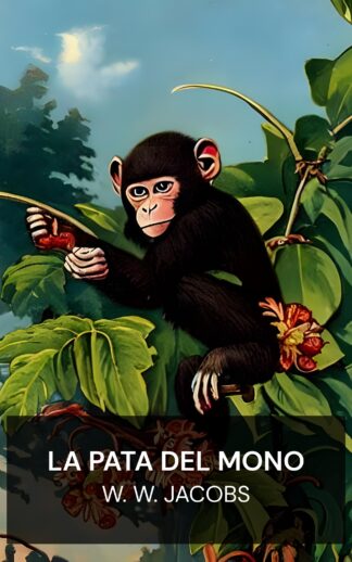 La pata del mono - W. W. Jacobs (The Monkey's Paw - Espanol)