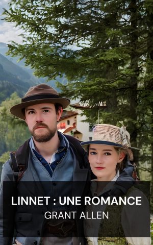 Linnet : une romance - Grant Allen (Linnet: A Romance - Francais)
