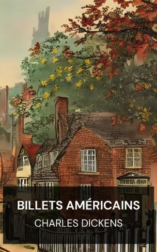 Billets américains - Charles Dickens (American Notes - Francais)