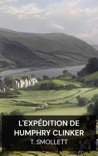 L'expédition de Humphry Clinker - T. Smollett (The Expedition of Humphry Clinker - Francais)