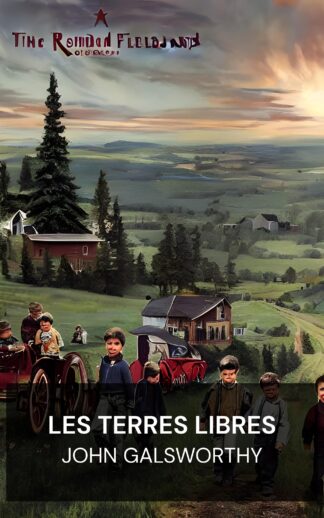 Les Terres Libres - John Galsworthy (The Freelands - Francais)