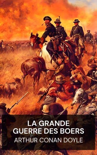 La Grande Guerre des Boers - Arthur Conan Doyle (The Great Boer War - Francais)