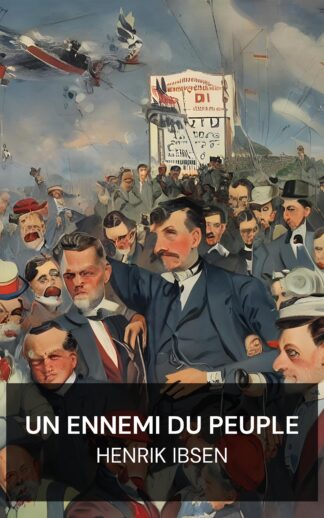 Un ennemi du peuple - Henrik Ibsen (An Enemy of the People - Francais)