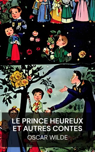 Le Prince Heureux et autres contes - Oscar Wilde (The Happy Prince, and Other Tales - Francais)