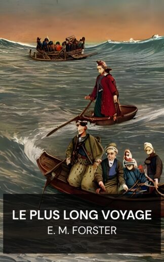 Le plus long voyage - E. M. Forster (The Longest Journey - Francais)