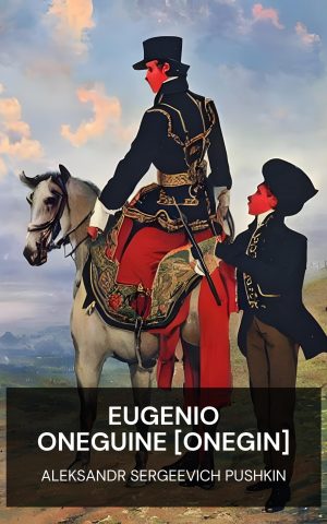 Eugenio Oneguine [Onegin] - Aleksandr Sergeevich Pushkin (Eugene Oneguine [Onegin] - Italiano)
