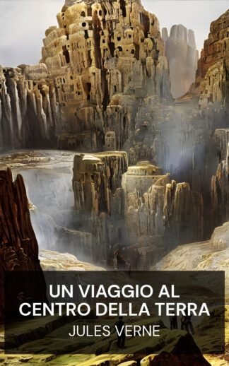 Un viaggio al centro della Terra - Jules Verne (A Journey to the Centre of the Earth - Italiano)