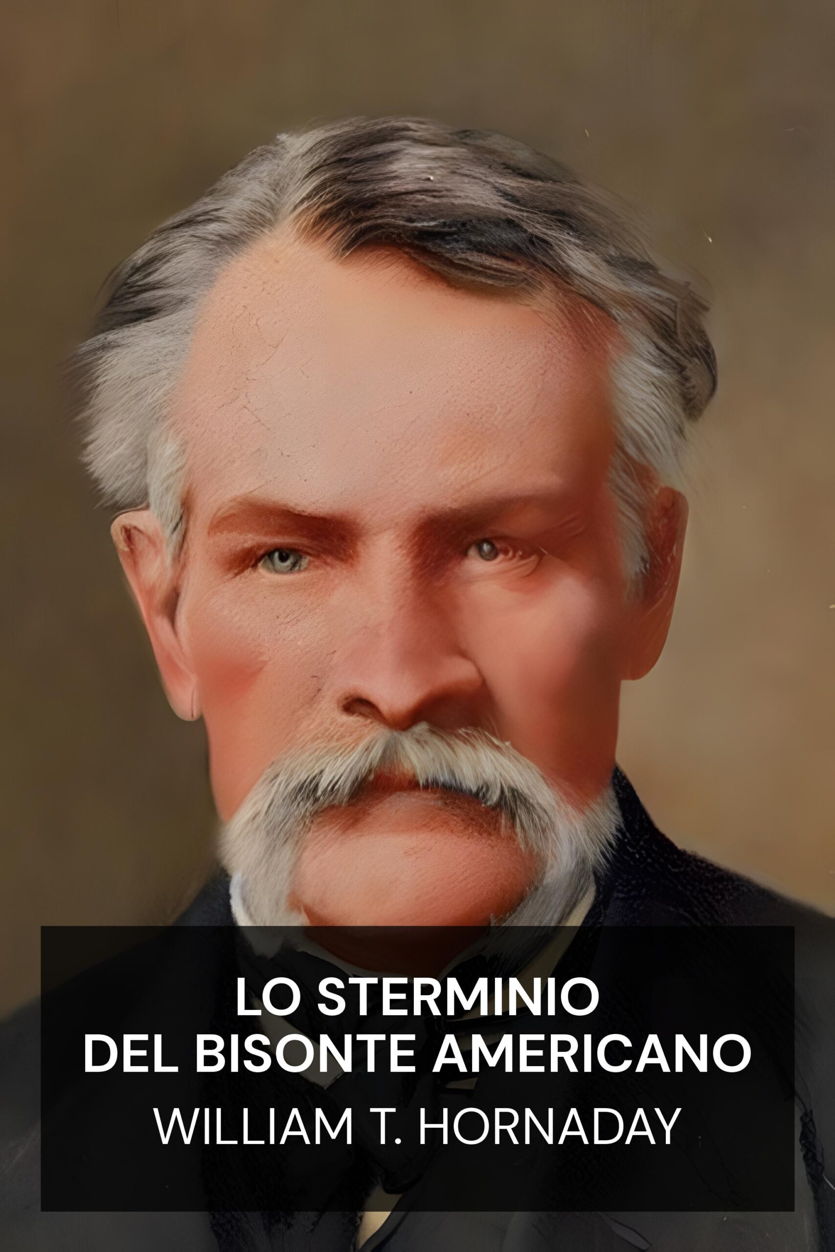Lo sterminio del bisonte americano - William T. Hornaday (The Extermination of the American Bison - Italiano)