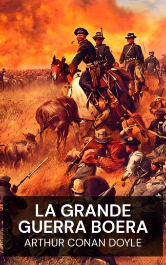 La grande guerra boera - Arthur Conan Doyle (The Great Boer War - Italiano)