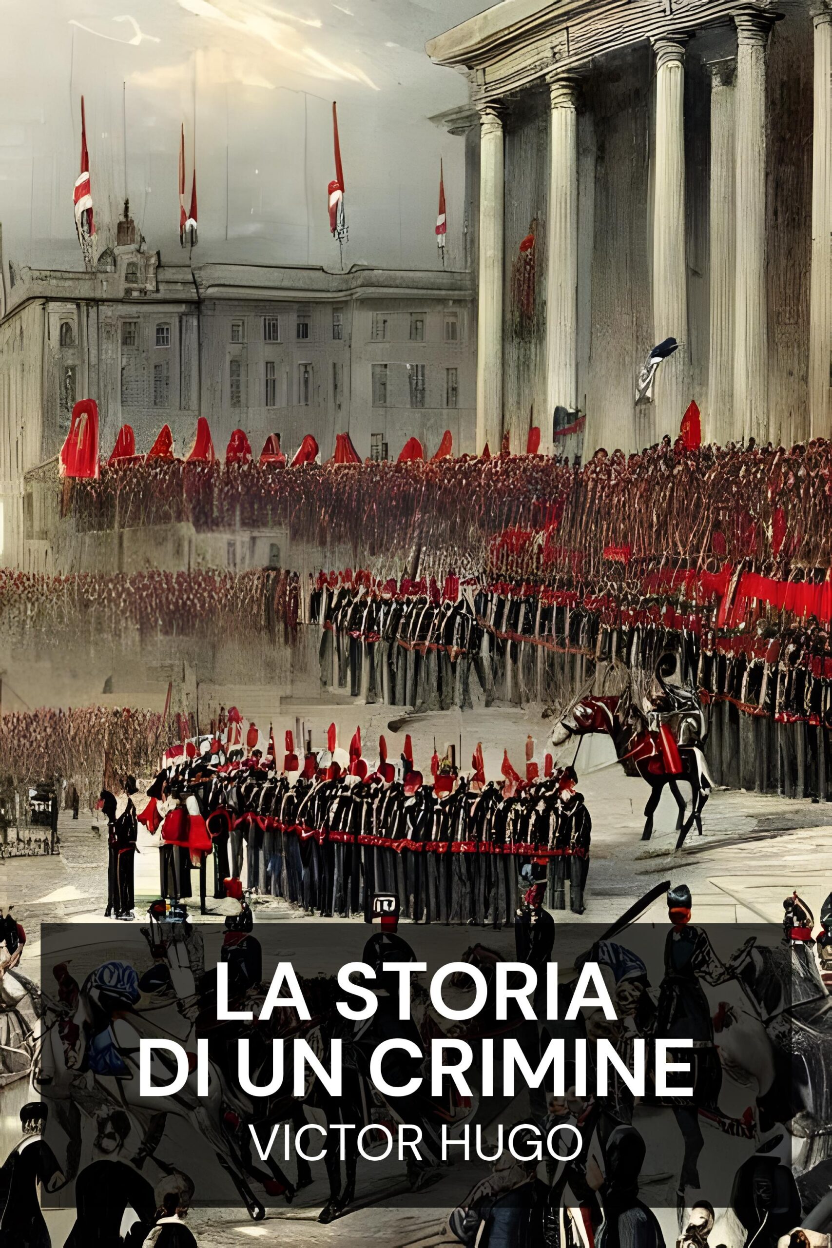 La storia di un crimine - Victor Hugo (The History of a Crime - Italiano)