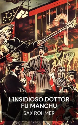 L'insidioso dottor Fu Manchu - Sax Rohmer (The Insidious Dr. Fu Manchu - Italiano)