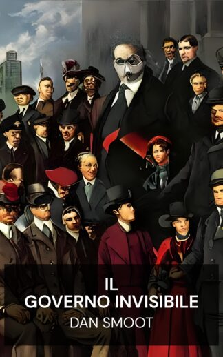 Il governo invisibile - Dan Smoot (The Invisible Government - Italiano)