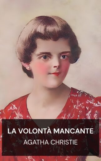 La volontà mancante - Agatha Christie (The Missing Will - Italiano)