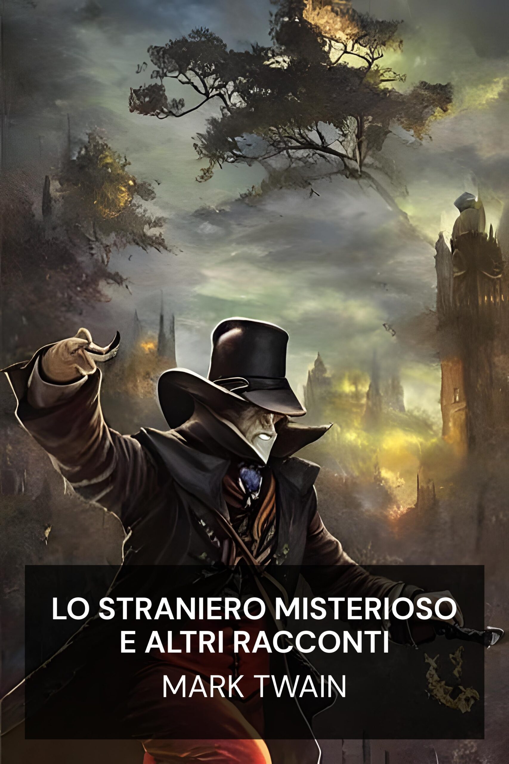 Lo straniero misterioso e altri racconti - Mark Twain (The Mysterious Stranger, and Other Stories - Italiano)