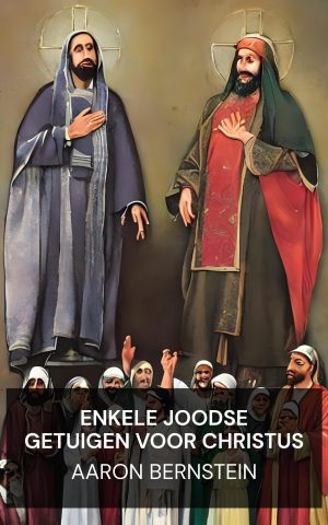 Enkele Joodse Getuigen voor Christus - Aaron Bernstein (Some Jewish Witnesses For Christ - Nederlands)