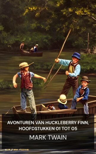 Avonturen van Huckleberry Finn, hoofdstukken 01 tot 05 - Mark Twain (Adventures of Huckleberry Finn, Chapters 01 to 05 - Nederlands)
