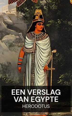 Een verslag van Egypte - Herodotus (An Account of Egypt - Nederlands)