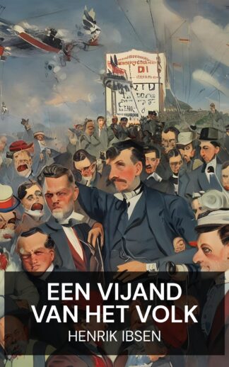 Een vijand van het volk - Henrik Ibsen (An Enemy of the People - Nederlands)