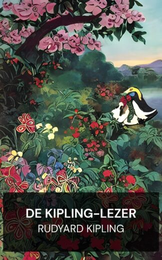 De Kipling-lezer - Rudyard Kipling (The Kipling Reader - Nederlands)