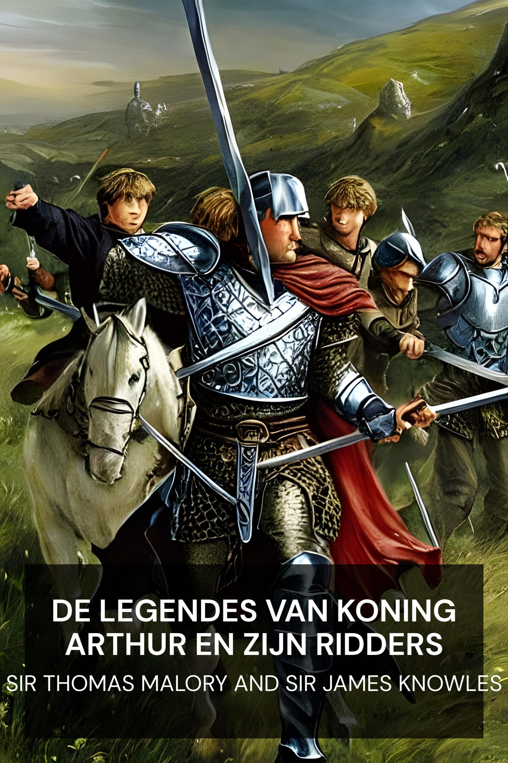 De legendes van Koning Arthur en zijn ridders - Sir Thomas Malory and Sir James Knowles (The Legends of King Arthur and His Knights - Nederlands)