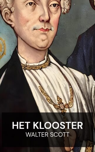 Het klooster - Walter Scott (The Monastery - Nederlands)
