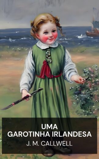 Uma garotinha irlandesa - J. M. Callwell (A little Irish girl - Portugues)