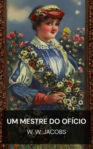 Um mestre do ofício - W. W. Jacobs (A master of craft - Portugues)