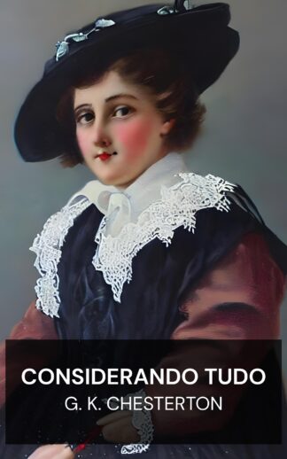 Considerando tudo - G. K. Chesterton (All Things Considered - Portugues)