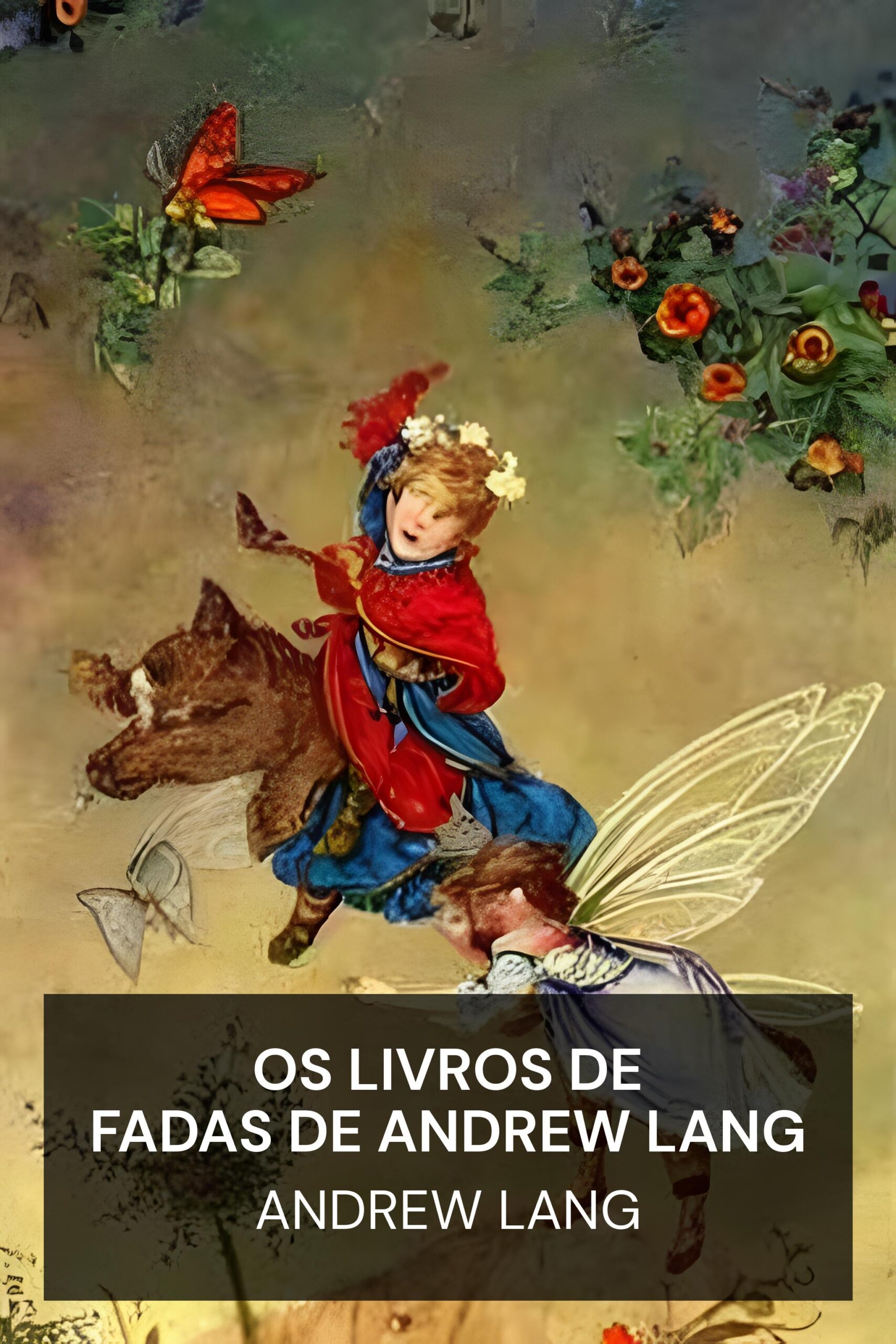 Os livros de fadas de Andrew Lang - Andrew Lang (The Fairy Books of Andrew Lang - Portugues)
