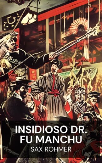 Insidioso Dr. Fu Manchu - Sax Rohmer (The Insidious Dr. Fu Manchu - Portugues)