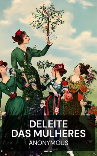 deleite das mulheres - Anonymous (The Ladies Delight - Portugues)