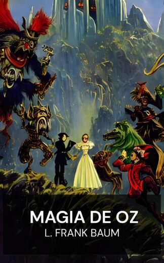 Magia de Oz - L. Frank Baum (The Magic of Oz - Portugues)