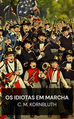 Os idiotas em marcha - C. M. Kornbluth (The Marching Morons - Portugues)