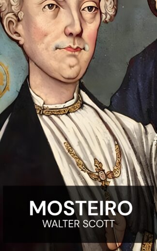 Mosteiro - Walter Scott (The Monastery - Portugues)