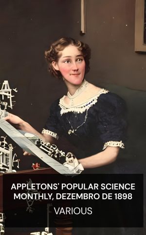 Appletons' Popular Science Monthly, dezembro de 1898 - Various (Appletons' Popular Science Monthly, December 1898 - Portugues)