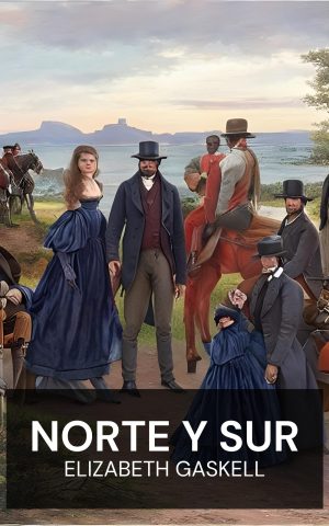 Norte y Sur - Elizabeth Gaskell (North and South - Espanol)