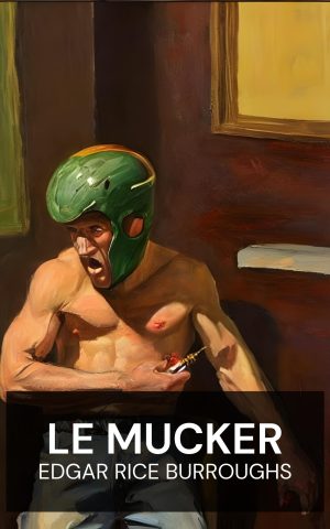 Le Mucker - Edgar Rice Burroughs (The Mucker - Francais)