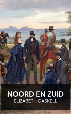 Noord en Zuid - Elizabeth Gaskell (North and South - Nederlands)