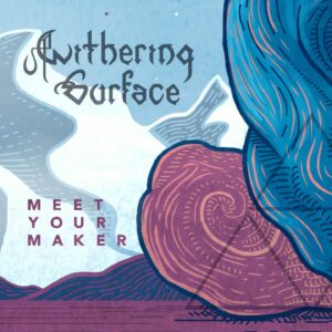 Withering Surface - Meet Your Maker, Gatefold, Blue Vinyl