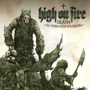 High On Fire - Death Is This Communion, Ltd Colored 2LP