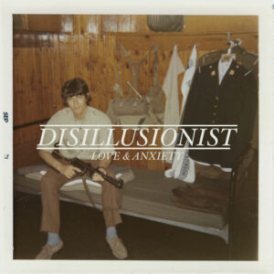 Disillusionist - Love & Anxiety, Ltd LP