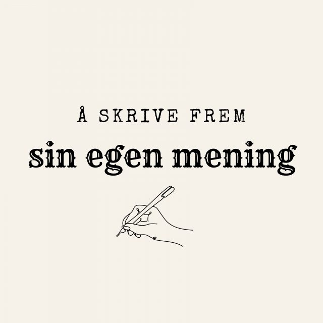 Å skrive frem sin egen mening