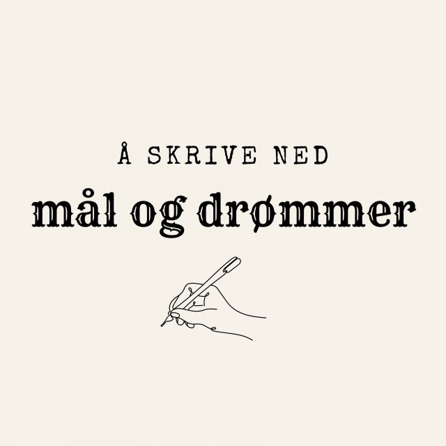 Å skrive ned mål og drømmer