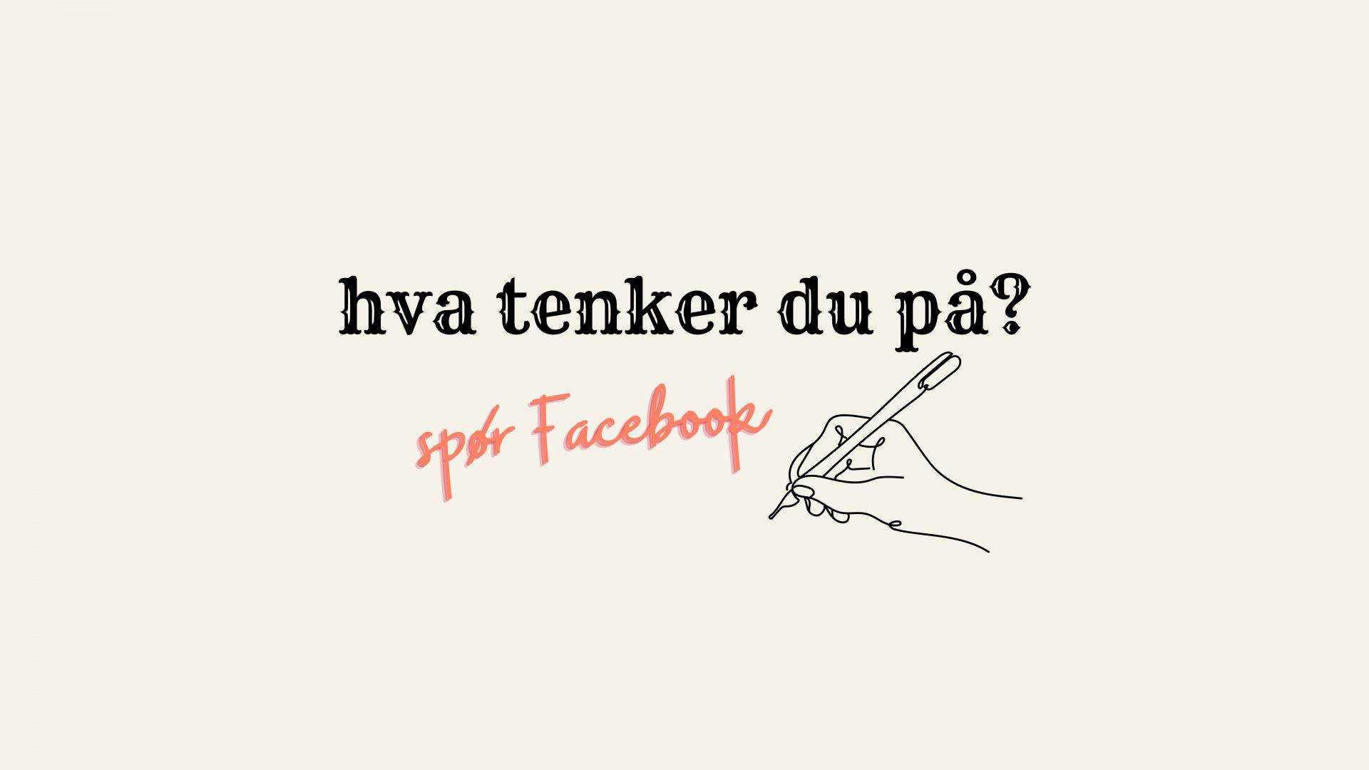 hva tenker du på spør facebook