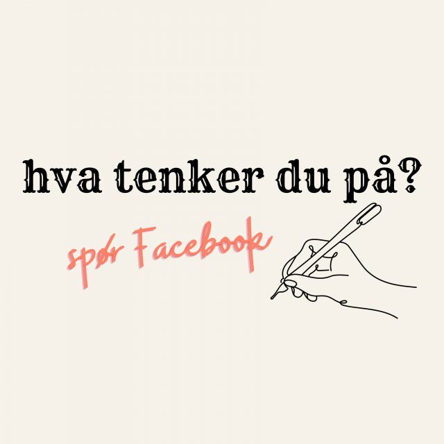 hva tenker du på spør facebook