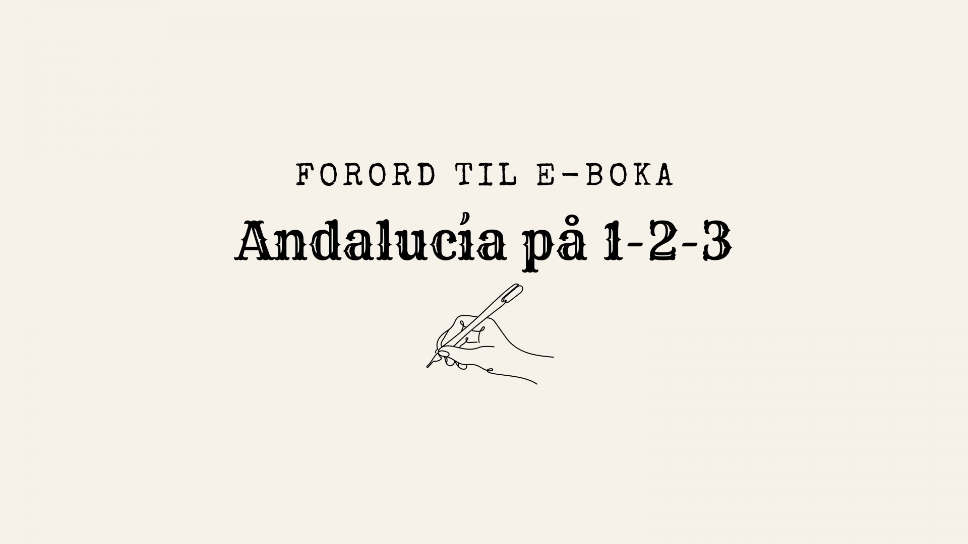 Forord til eboka Andalucia på 1-2-3