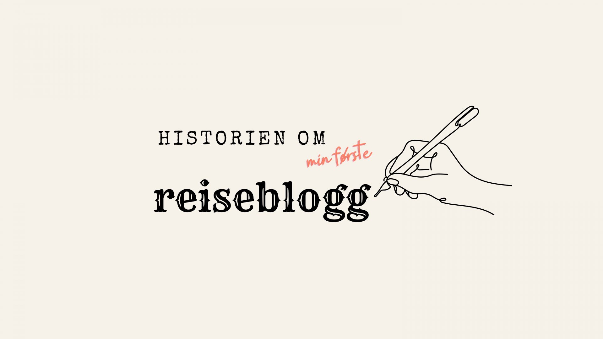 Historien om min første reiseblogg